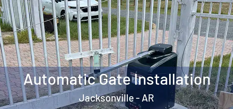  Automatic Gate Installation Jacksonville - AR