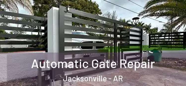  Automatic Gate Repair Jacksonville - AR