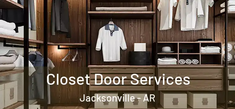  Closet Door Services Jacksonville - AR