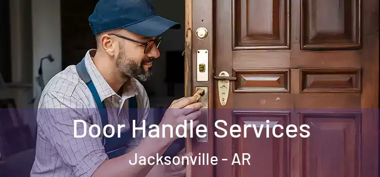 Door Handle Services Jacksonville - AR