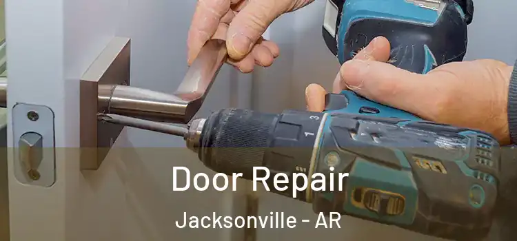  Door Repair Jacksonville - AR