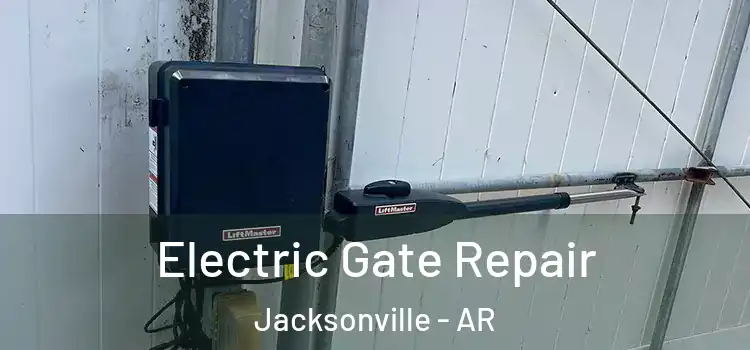  Electric Gate Repair Jacksonville - AR