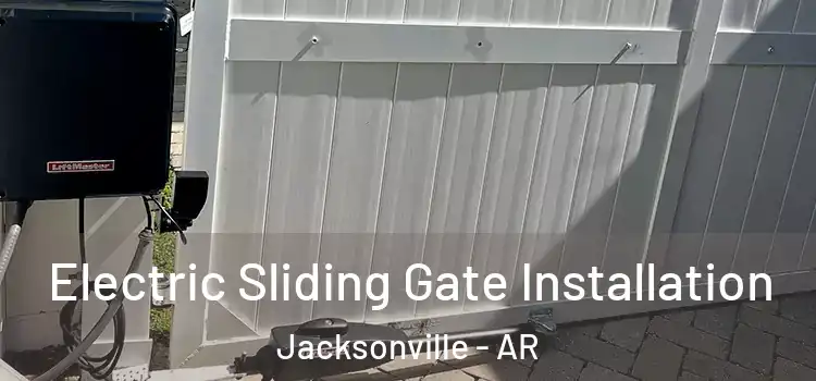  Electric Sliding Gate Installation Jacksonville - AR