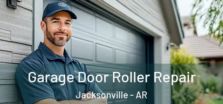  Garage Door Roller Repair Jacksonville - AR