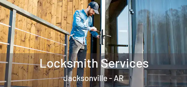  Locksmith Services Jacksonville - AR