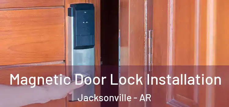  Magnetic Door Lock Installation Jacksonville - AR