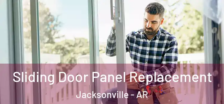  Sliding Door Panel Replacement Jacksonville - AR
